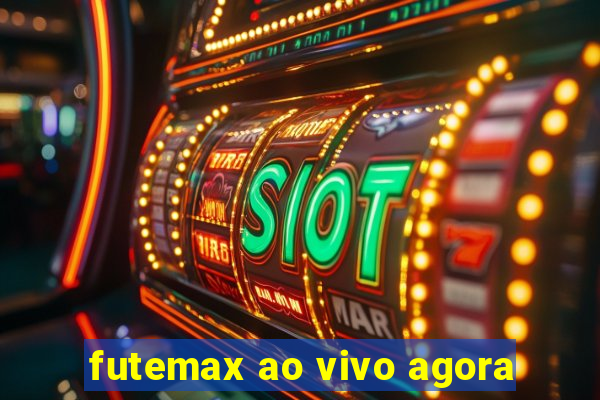 futemax ao vivo agora